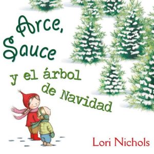 Arce, Sauce y el árbol de Navidad – Ilusión navideña