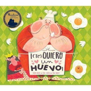 ¡(Te) quiero un huevo! Álbum ilustrado