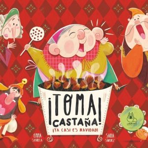 Toma castaña ¡Ya casi es Navidad! Cuento navideño